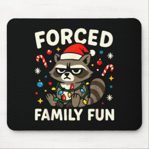 Forced Family Fun – Funny Sarcastic Raccoon Xmas C Mouse Mat