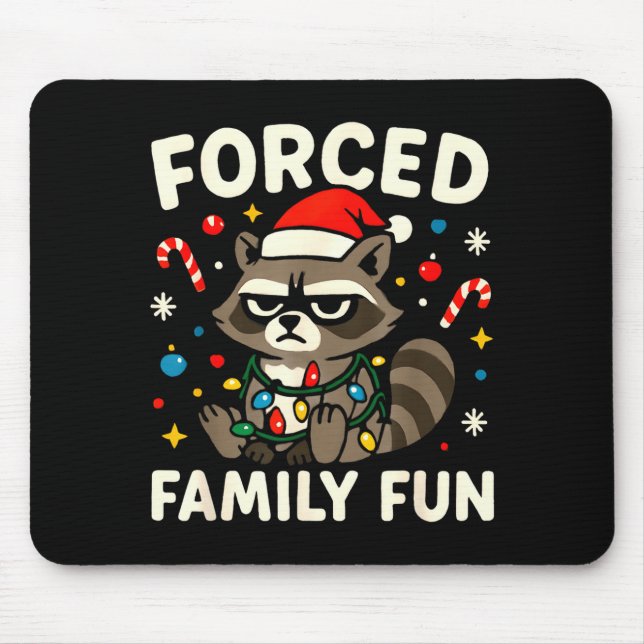 Forced Family Fun – Funny Sarcastic Raccoon Xmas C Mouse Mat (Front)