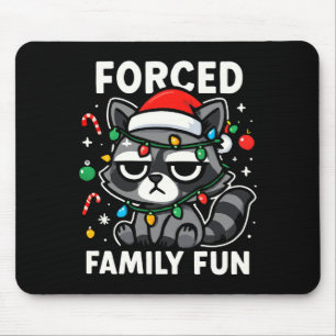 Forced Family Fun – Funny Sarcastic Raccoon Xmas C Mouse Mat