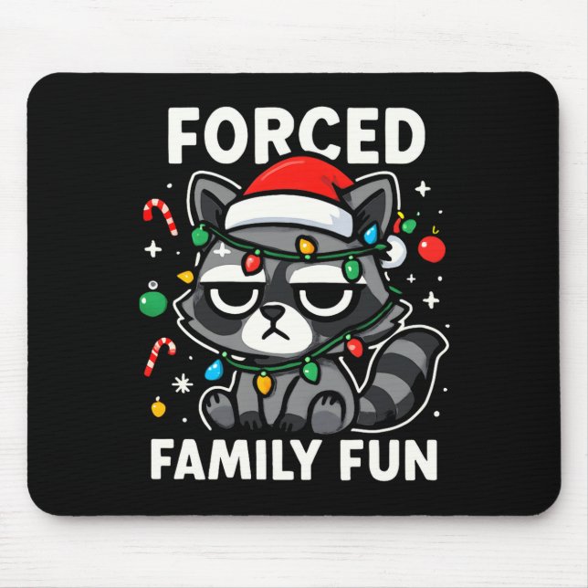 Forced Family Fun – Funny Sarcastic Raccoon Xmas C Mouse Mat (Front)