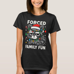 Forced Family Fun – Funny Sarcastic Raccoon Xmas C T-Shirt