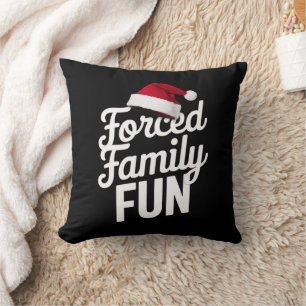 Forced Family Fun Party Reunion Sarcastic Xmas Cushion