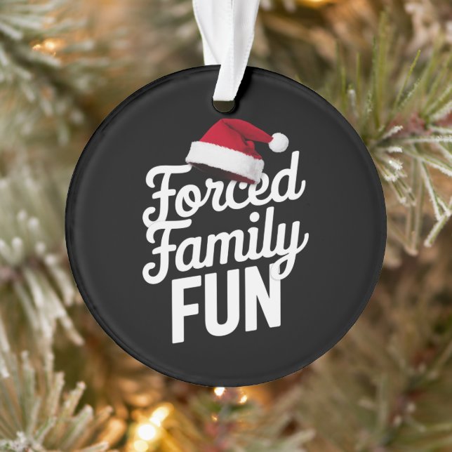 Forced Family Fun Party Reunion Sarcastic Xmas Ornament (Tree)