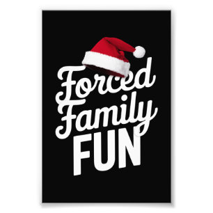 Forced Family Fun Party Reunion Sarcastic Xmas Photo Print