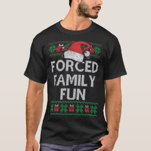 Forced Family Fun Sarcastic Adult Funny Christmas T-Shirt