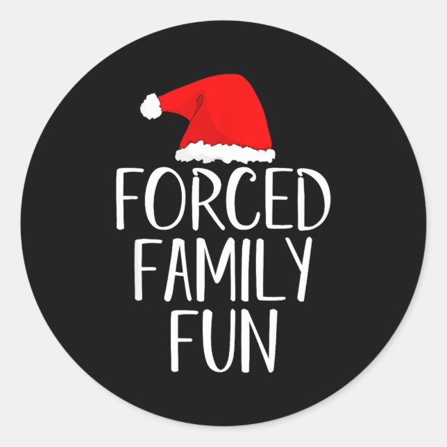 Forced Family Fun Sarcastic Christmas Eve  Classic Round Sticker (Front)