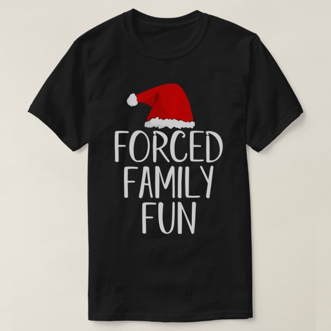 Forced Family Fun Sarcastic Christmas Eve  T-Shirt (Design Front)