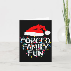 Forced Family Fun Sarcastic Christmas Funny  Card
