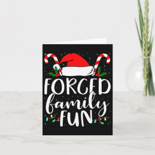 Forced Family Fun Sarcastic Christmas Funny  Card