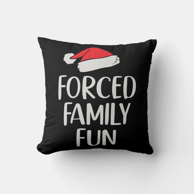 Forced Family Fun Sarcastic Christmas Funny Cushion (Front)