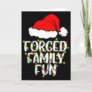 Forced Family Fun Sarcastic Christmas Funny Gift  Card