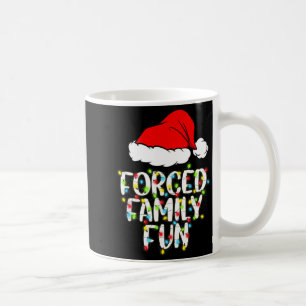Forced Family Fun Sarcastic Christmas Funny Gift Coffee Mug