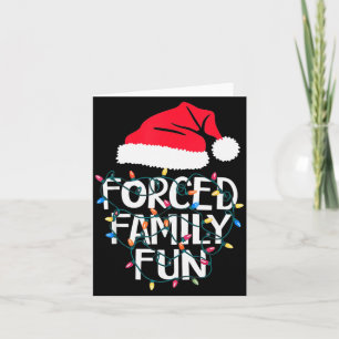 Forced Family Fun Sarcastic Christmas Funny Men Wo Card