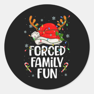 Forced Family Fun Sarcastic Christmas Funny Men Wo Classic Round Sticker
