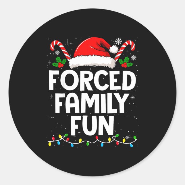 Forced Family Fun Sarcastic Christmas Funny Men Wo Classic Round Sticker (Front)