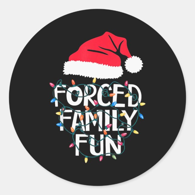Forced Family Fun Sarcastic Christmas Funny Men Wo Classic Round Sticker (Front)