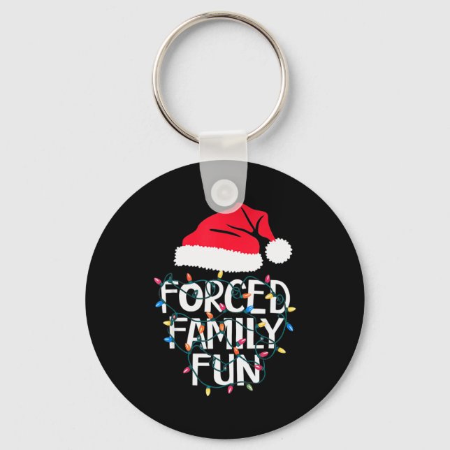 Forced Family Fun Sarcastic Christmas Funny Men Wo Key Ring (Front)