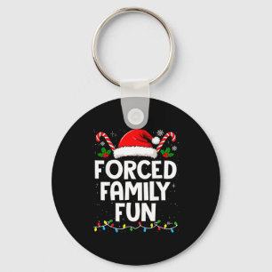 Forced Family Fun Sarcastic Christmas Funny Men Wo Key Ring