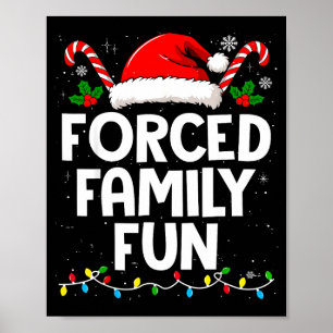 Forced Family Fun Sarcastic Christmas Funny Men Wo Poster