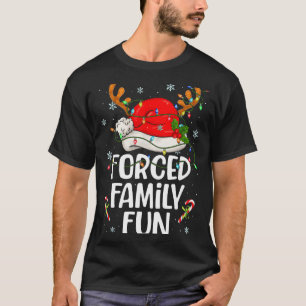 Forced Family Fun Sarcastic Christmas Funny Men Wo T-Shirt