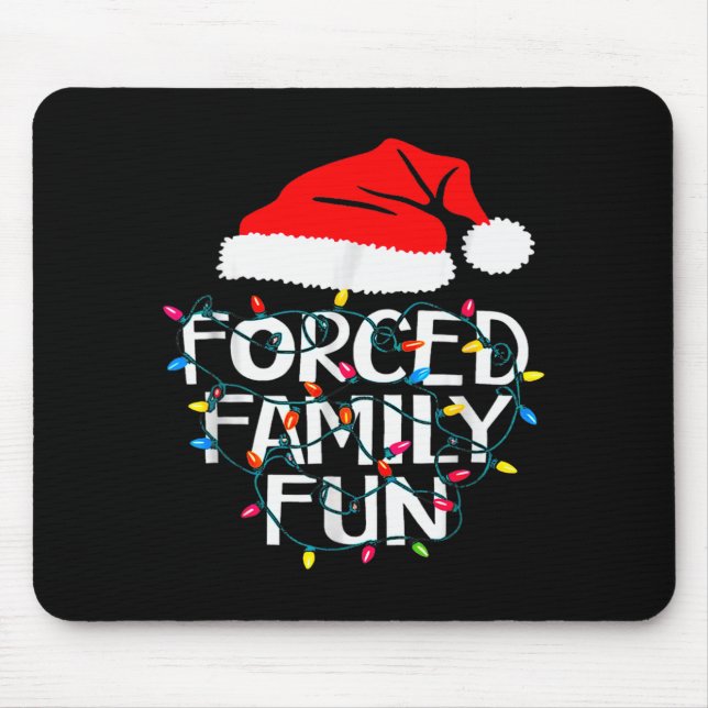 Forced Family Fun Sarcastic Christmas Funny  Mouse Mat (Front)