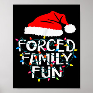 Forced Family Fun Sarcastic Christmas Funny  Poster