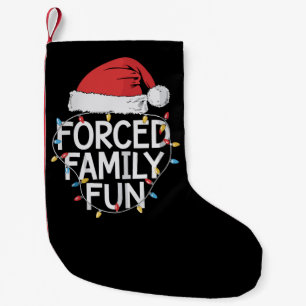 Forced Family Fun Sarcastic Christmas Funny  Small Christmas Stocking