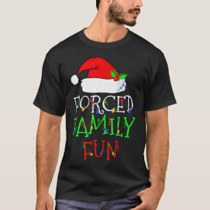 Forced Family Fun Sarcastic Christmas Pajama T-Shirt