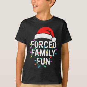 Forced Family Fun Shirt Men Women Kids Christmas P