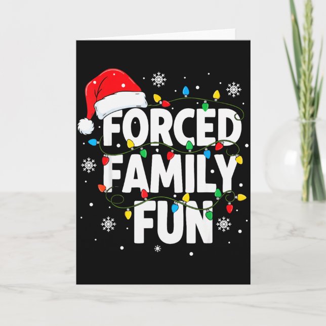Forced Family Fun Shirt Men Women Kids Christmas P Card (Front)
