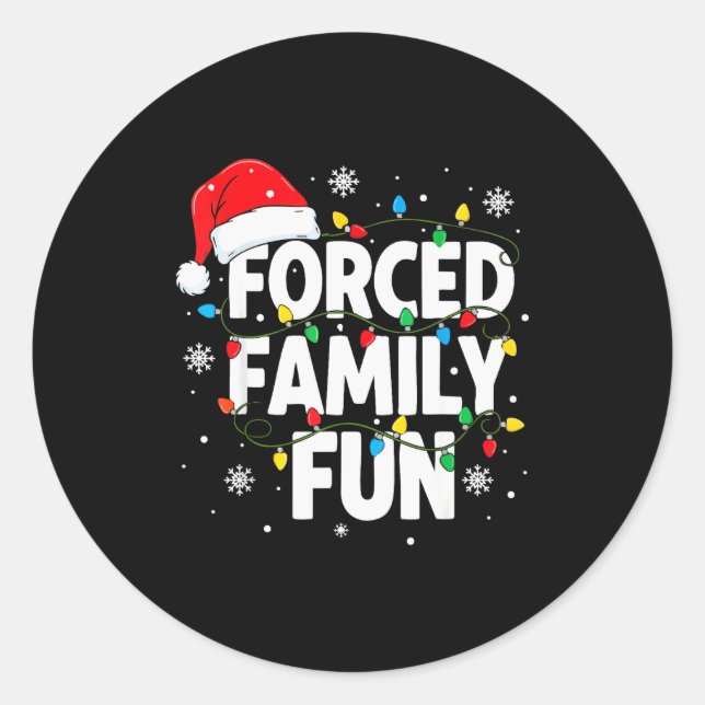 Forced Family Fun Shirt Men Women Kids Christmas P Classic Round Sticker (Front)