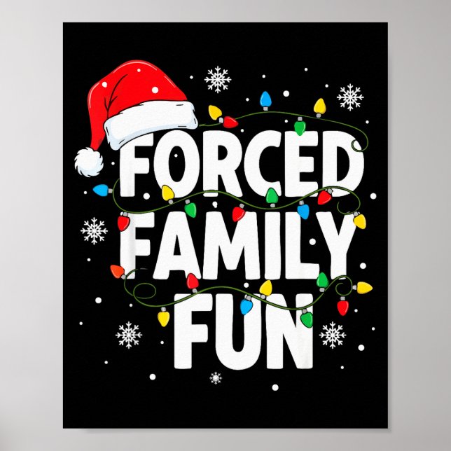 Forced Family Fun Shirt Men Women Kids Christmas P Poster (Front)