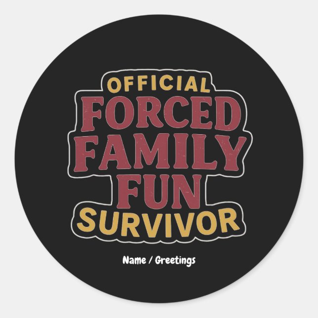 Forced Family Fun Survivor Funny Family Reunion  Classic Round Sticker (Front)
