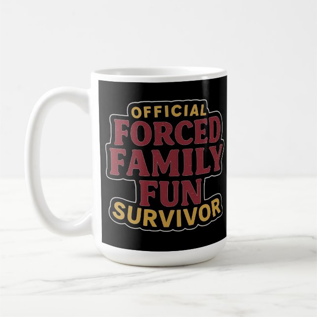 Forced Family Fun Survivor Funny Family Reunion  Coffee Mug (Left)