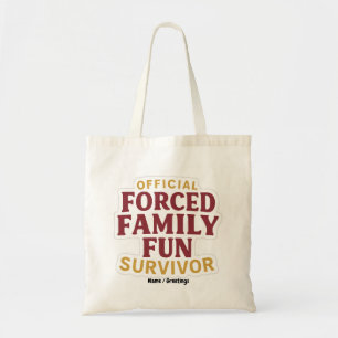 Forced Family Fun Survivor Funny Family Reunion Tote Bag