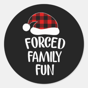 Forced Family Fun Thanksgiving Holiday To Christma Classic Round Sticker