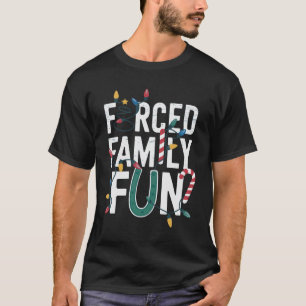 Forced Family Sarcastic Family Christmas Holiday T-Shirt