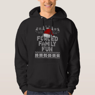 Forced Family Xmas Fun Sarcastic Funny Santa Ugly  Hoodie