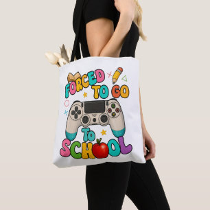 Forced to Go to School Gamer Back To School Tote Bag