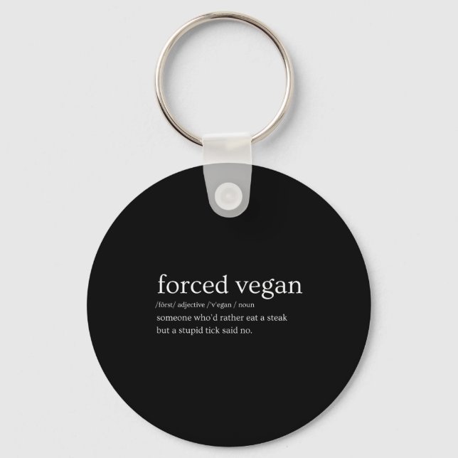 Forced Vegan Someone Who'd Rather Eat A Steak But  Key Ring (Front)