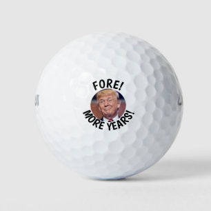 Fore!(Four) More Years! Funny Trump Golf Ball
