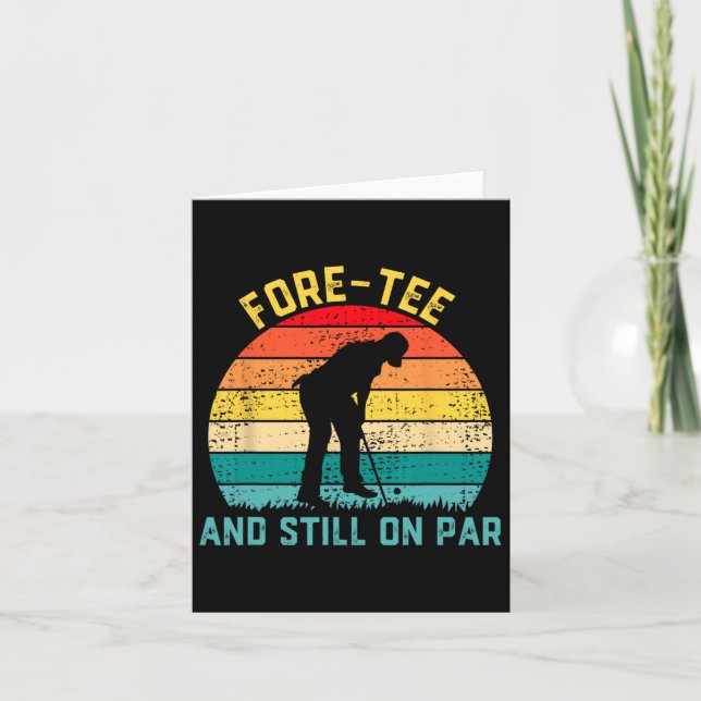 Fore-tee And Still On Par Funny 40th Bday Party Go Card (Front)