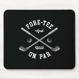Fore Tee Golf Birthday 40th Birthday Womens Mens 4 Mouse Mat