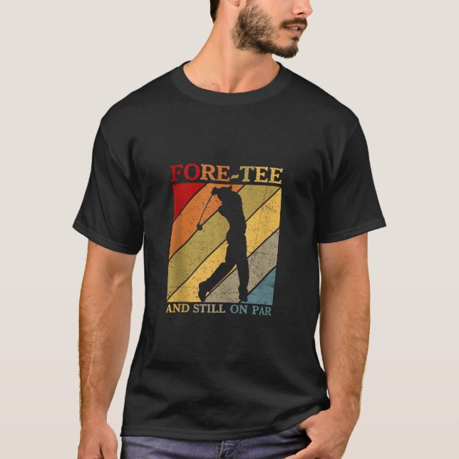 Fore Tee Still On Par Funny 40th Birthday Golf Pla (Front)