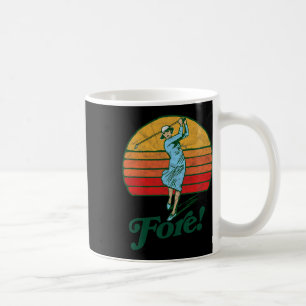 Fore! Vintage Female Golf Retro Funny Woman Golfer Coffee Mug