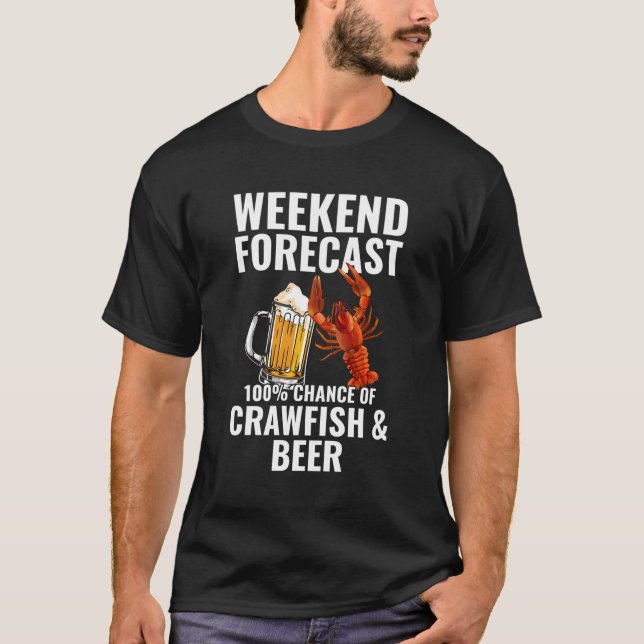 Forecast Crawfish And Beer Lobster Seafood Crawfis T-Shirt (Front)