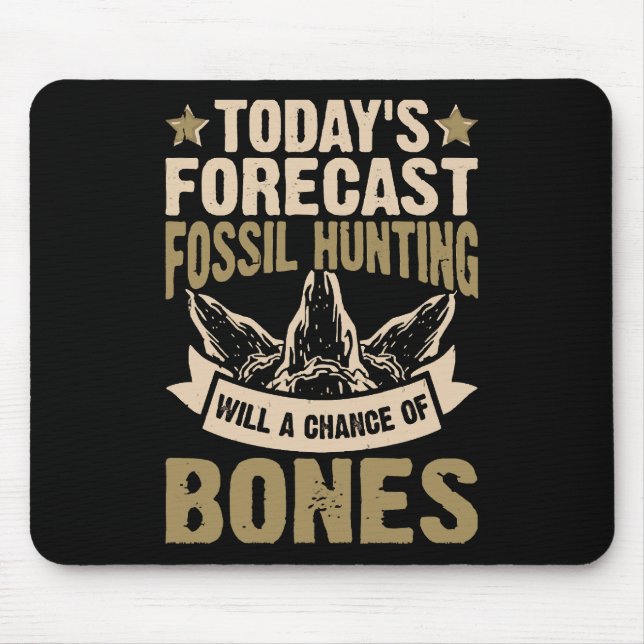  Forecast Fossil Hunting Will A Chance Of Bones Mouse Mat (Front)