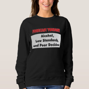 Forecast Tonight Graphic Novelty Sarcastic Sweatshirt