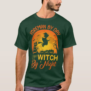 Foreman By Day Witch By Night Foreman Halloween 85 T-Shirt