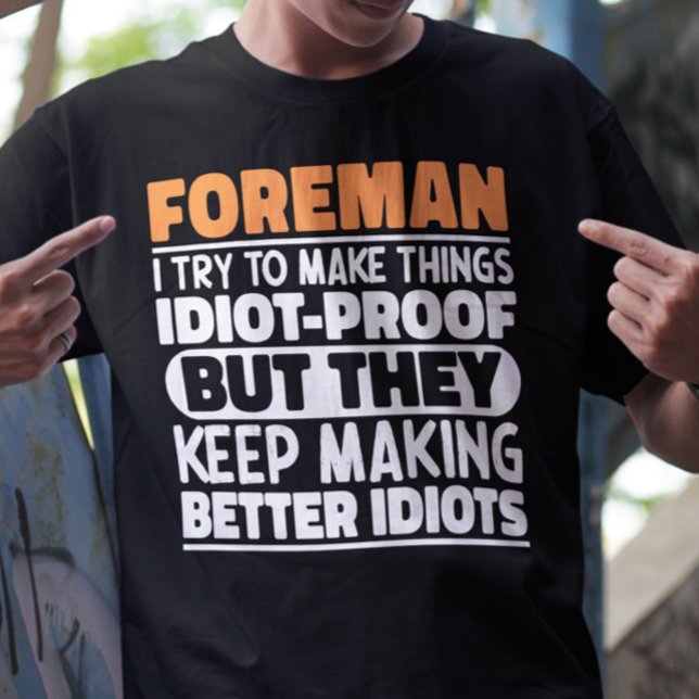 Foreman I Try To Make Things Funny Sayings Foreman T-Shirt (Creator Uploaded)